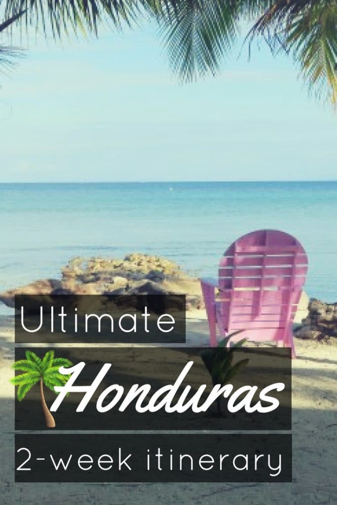 Ultimate Honduras 2 week itinerary